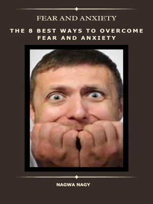 cover image of The 8 Best Ways to Overcome Fear and Anxiety